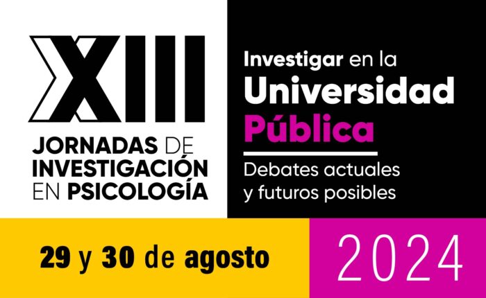 XIII Jornadas de Investigación en Psicología 2024: “Investigar en la Universidad Pública. Debates actuales y futuros posibles”