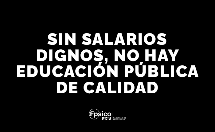 Sin salarios dignos, no hay Universidad Pública de calidad