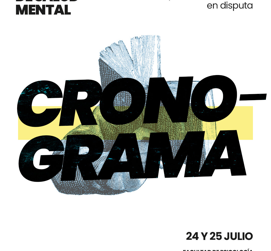 CRONOGRAMA DEL "II CONGRESO DE SALUD MENTAL. Salud mental: una producción cultural en disputa"